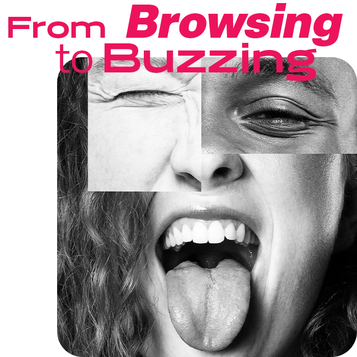 From browsing to buzzing